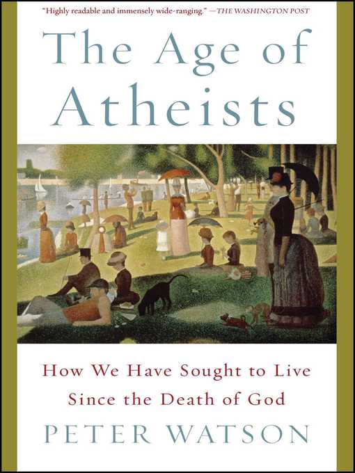 Title details for The Age of Atheists by Peter Watson - Wait list